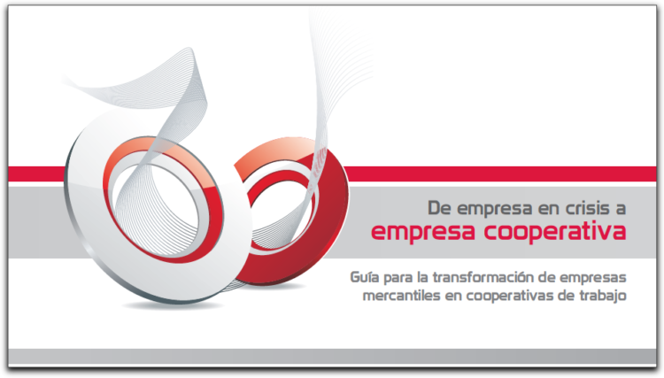 Guía para la transformación de empresas mercantiles en cooperativas de trabajo