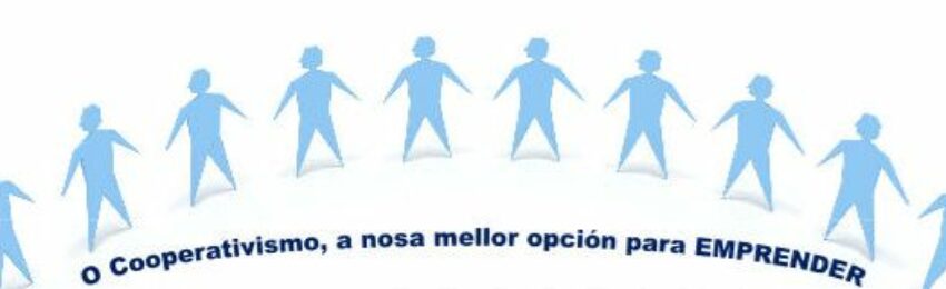 O Cooperativismo, a nosa mellor opción para emprender