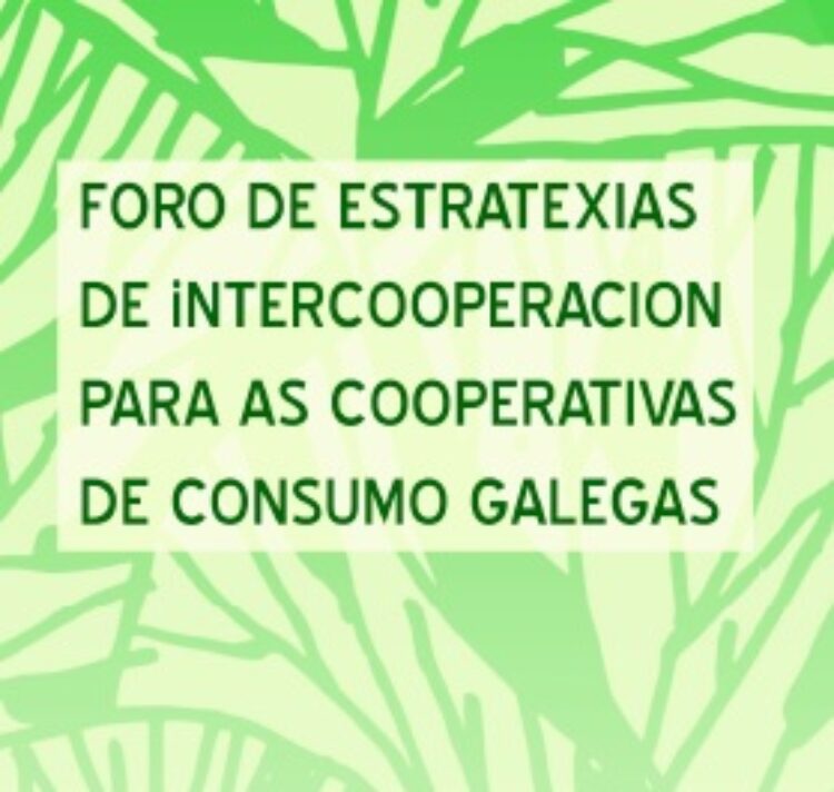 Foro: Estratexias de intercooperación para as cooperativas de consumo galegas