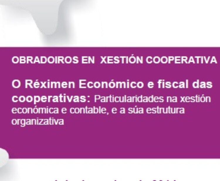 Ciclo de obradoiros: O Réxime Económico e Fiscal das Cooperativas