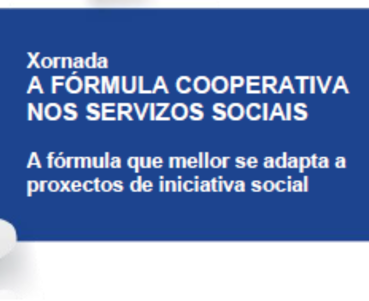 Xornada “A fórmula cooperativa nos servizos sociais” en Santiago e Vigo