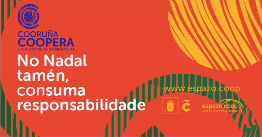 Cooruña Coopera.  Una ciudad de cooperativas: En Navidad también, consuma responsabilidad