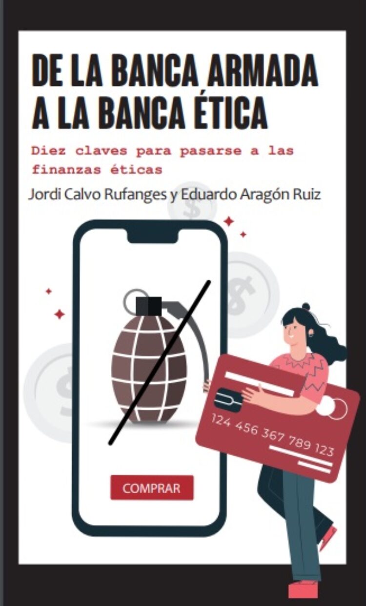 «De la Banca Armada a la Banca Ética. Diez claves para pasarse a las finanzas éticas.»